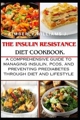 The Insulin Resistance Diet Cookbook.
