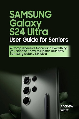 Samsung Galaxy S24 Ultra User Guide for Seniors