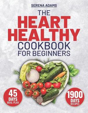 The Heart Healthy Cookbook for Beginners