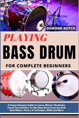 Playing Bass Drum for Complete Beginners