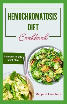 Hemochromatosis Diet Cookbook