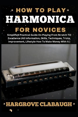 How to Play Harmonica for Novices