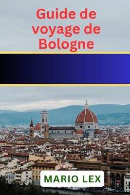 Guide de voyage de Bologne
