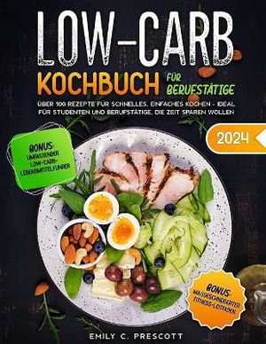 Low Carb Kochbuch f�r Berufst�tige