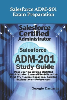 Salesforce ADM-201 Exam Preparation - New