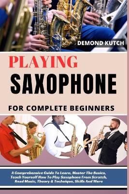 Playing Saxophone for Complete Beginners