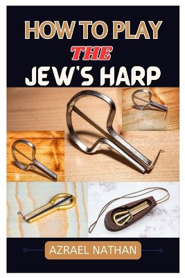 How to Play the Jew's Harp