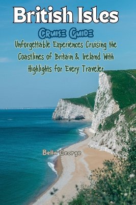 British Isles Cruise Guide (With Images and Maps)