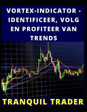 Vortex-Indicator - Identificeer, Volg En Profiteer Van Trends