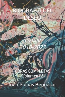 BIOGRAFÍA DEL DESEO Poesía (2010-2022)