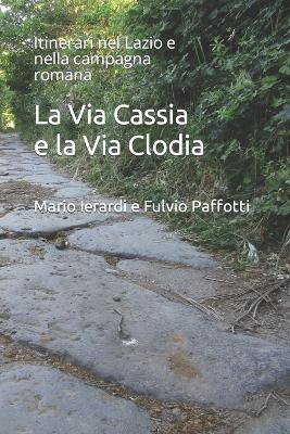 La Via Cassia e la Via Clodia