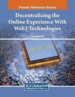 Decentralizing the Online Experience With Web3 Technologies