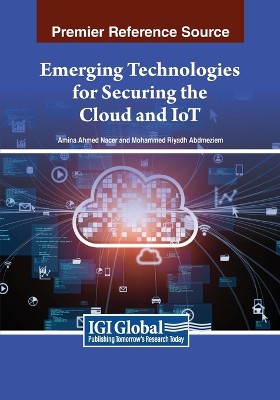 Emerging Technologies for Securing the Cloud and IoT