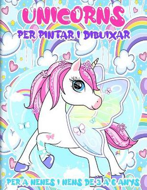Unicorns per Pintar i Dibuixar per a Nenes i Nens de 3 a 6 anys