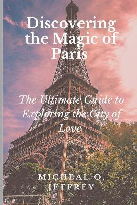 Discovering the Magic of Paris