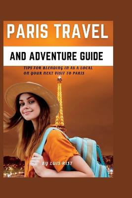 Paris Travel and Adventure Guide