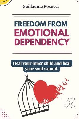 Freedom From Emotional Dependency