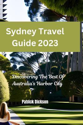 Sydney Travel Guide 2023