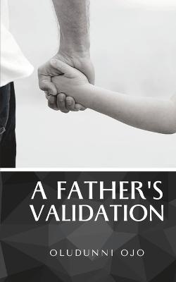 A Father's Validation