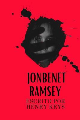 JonBenét Ramsey um crime sem solução