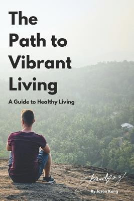 The Path To Vibrant Living