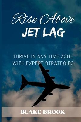 Rise Above Jet Lag