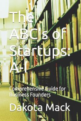 The ABC's of Startups
