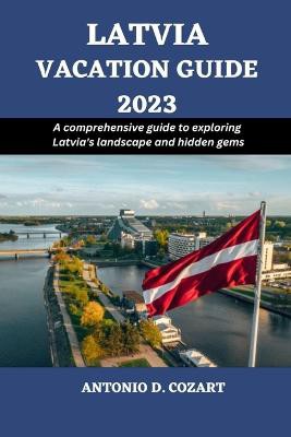 Latvia Vacation Guide 2023