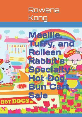 Maellie, Tuffy, and Rolleen Rabbit's Specialty Hot Dog Bun Cart Sale