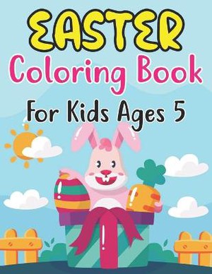 Easter Coloring Book For Kids Ages 5