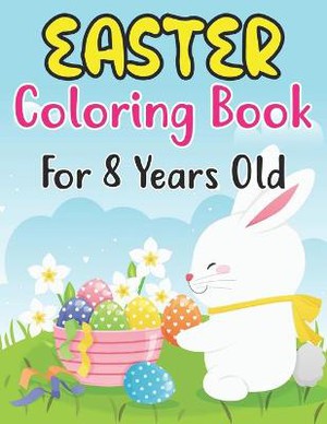 Easter Coloring Book For Kids Ages 8