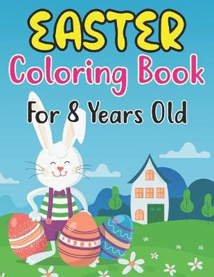 Easter Coloring Book For Kids Ages 8