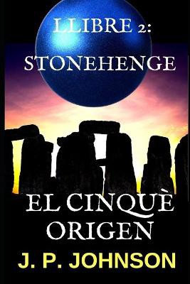 El Cinquè Origen 2. Stonehenge