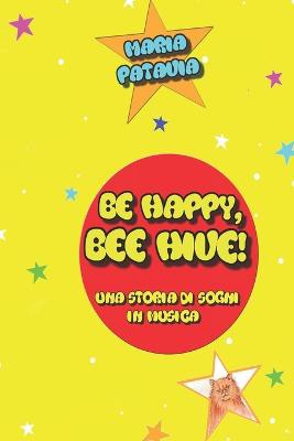 Be Happy, Bee Hive!