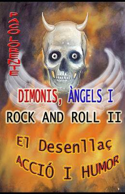 Dimonis, àngels i rock and roll II (El desenllaç)