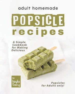 Adult Homemade Popsicle Recipes