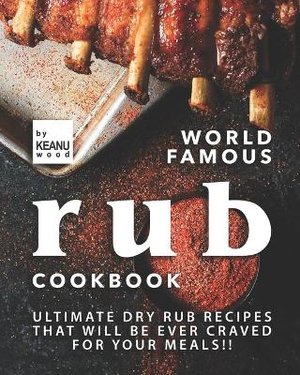 World Famous Rub Recipes