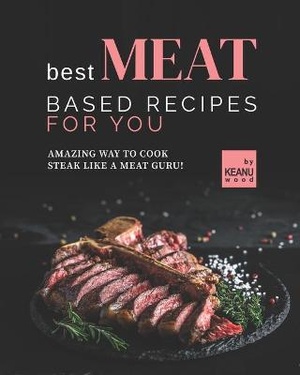Best Meat Based Recipes for You