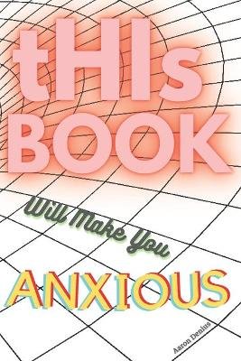 This Book Will Make You Anxious