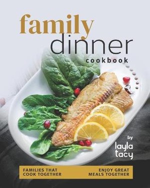 Family Dinner Recipes Cookbook