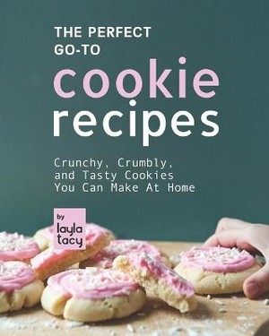 The Perfect Go-To Cookie Recipes
