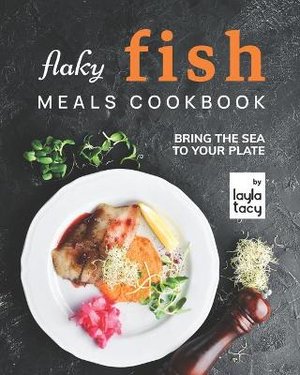 Flaky Fish Meals Cookbook