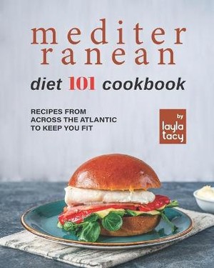 Mediterranean Diet 101 Cookbook