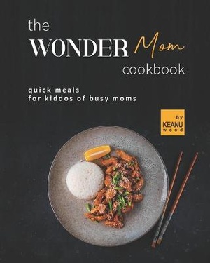 The Wonder Mom Cookbook