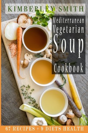 Mediterranean Vegetarian Soup Cookbook