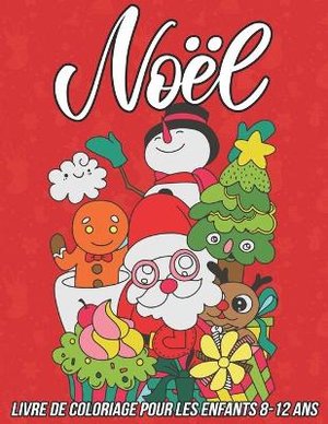 Noël Livre de Coloriage pour les Enfants 8-12 ans