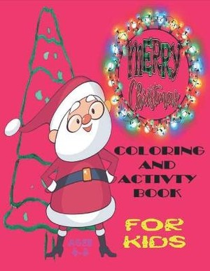 Merry Christmas Coloring and Activity Book Ages 4-8