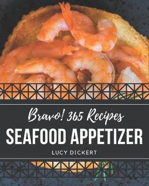 Bravo! 365 Seafood Appetizer Recipes