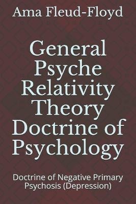 General Psyche Relativity Theory Doctrine of Psychology