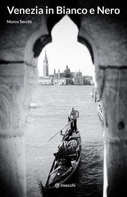 Venezia in Bianco e Nero